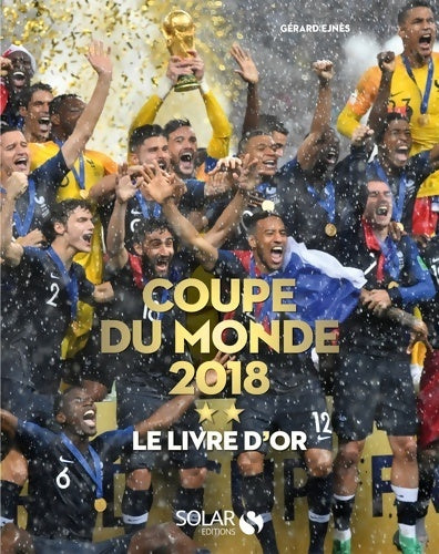 Livrenpoche : Coupe du monde 2018. Le livre d'or - Gérard Ejnes - Livre
