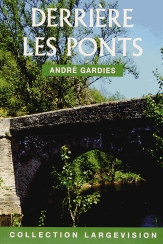 Livrenpoche : Derrière les ponts - André Gardies - Livre