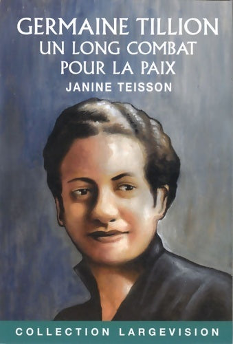 Livrenpoche : Germaine Tillion. Un long combat pour la paix - Janine Teisson - Livre