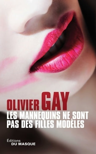 Livrenpoche : Les mannequins ne sont pas des filles modèles - Olivier Gay - Livre