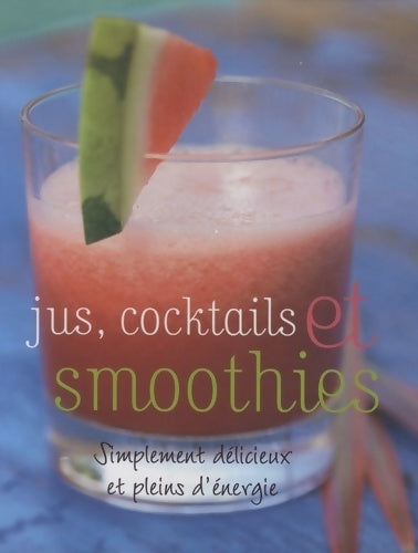 Livrenpoche : Jus, cocktails et smoothies - Günter Beer - Livre