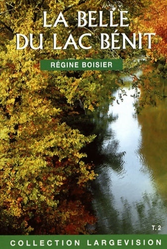 Livrenpoche : La belle du lac bénit Tome II - Régine Boisier - Livre
