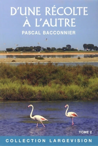 Livrenpoche : D'une récolte à l'autre - Pascal Bacconnier - Livre