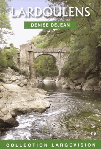 Livrenpoche : Lardoulens Tome II - Denise Dejean - Livre