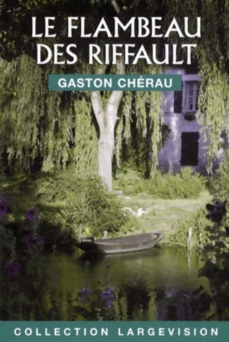 Livrenpoche : Le flambeau des Riffault - Gaston Chérau - Livre