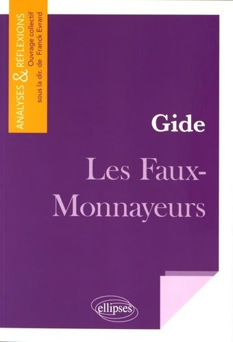 Les faux-monnayeurs - André Gide -  Analyses & reflexions sur... - Livre