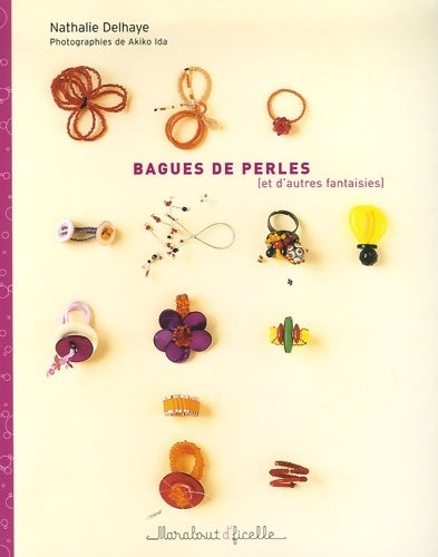 Bagues de perles (et d'autres fantaisies) - Nathalie Delhaye -  Marabout d'ficelle - Livre