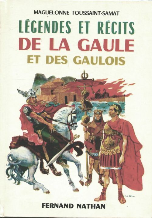 Livrenpoche : Légendes et récits de la Gaule et des gaulois - Maguelonne Toussaint-Samat - Livre
