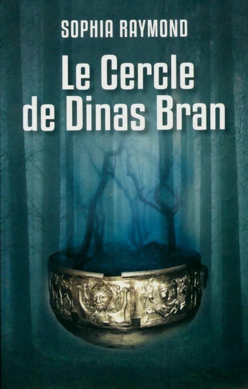Livrenpoche : Le cercle de Dinas Bran - Sophia Raymond - Livre