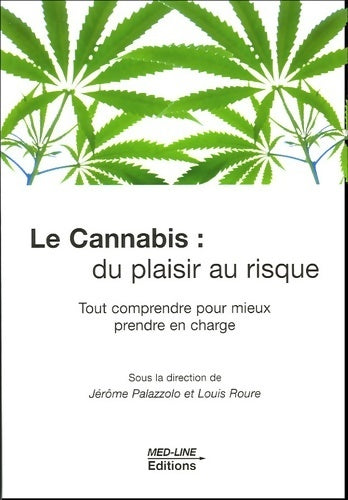 Le cannabis : Du plaisir au risque - Jérôme Palazzolo -  Med-Line GF - Livre