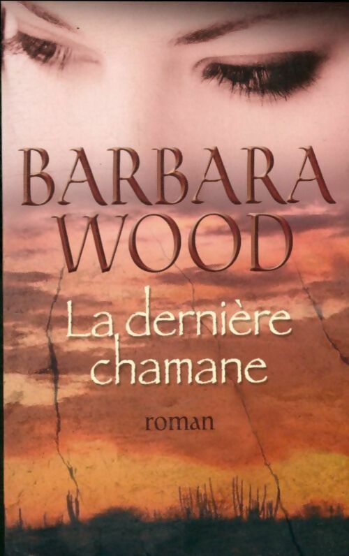 Livrenpoche : La dernière chamane - Barbara Wood - Livre