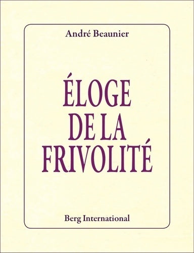 Livrenpoche : Eloge de la frivolité - André Beaunier - Livre