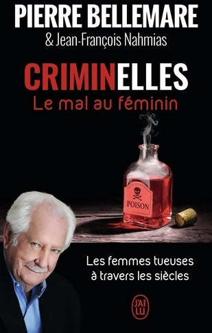 Livrenpoche : Criminelles. Le mal au féminin - Pierre Bellemare - Livre