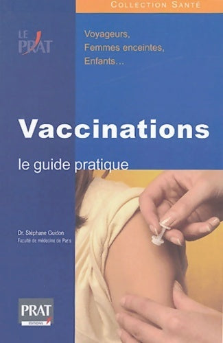 Livrenpoche : Vaccinations. Le guide pratique - Stéphane Guidon - Livre