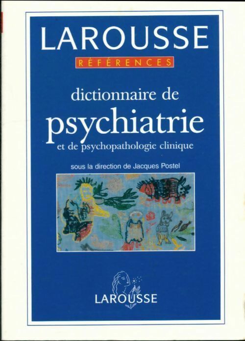 Dictionnaire de psychiatrie et de psychopathologie clinique - Jacques Postel - Livre