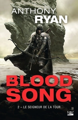 Blood song Tome II : Le seigneur de la tour - Anthony Ryan - Livre