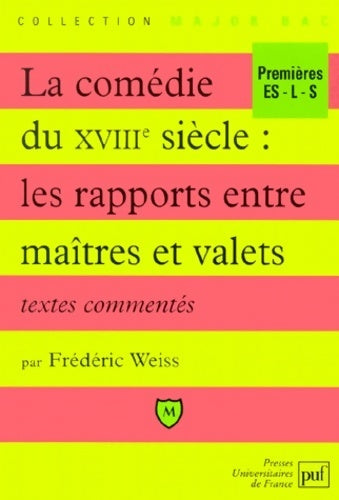Livrenpoche : La comédie du XVIIIe siècle : Les rapports entre maîtres et valets - Frédéric Weiss - Livre