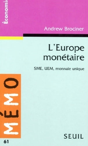 Livrenpoche : L'Europe monétaire. SME, UEM, monnaie unique - Andrew Brociner - Livre