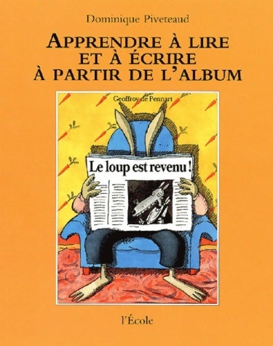 Livrenpoche : Apprendre a lire et écrire a partir de l'album - Dominique Piveteau - Livre