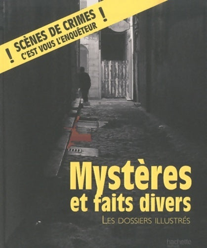 Mystères et faits divers illustré - Arnaud Levy -  Scènes de crimes - Livre