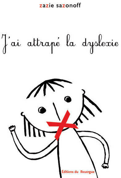 Livrenpoche : J'ai attrapé la dyslexie - Zazie Sazonoff - Livre