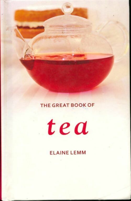 Livrenpoche : The great book of tea - Elaine Lemm - Livre