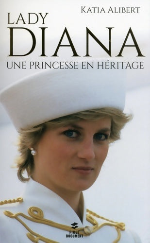Lady Diana. Une princesse en héritage - Katia Alibert - Livre