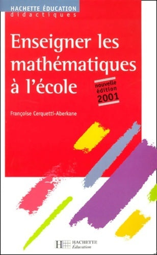 Livrenpoche : Enseigner les mathématiques à l'école - Françoise Cerquetti-Aberkane - Livre