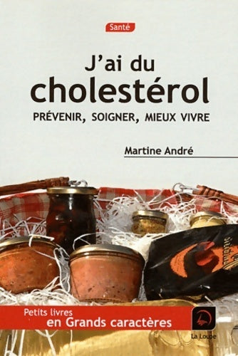 Livrenpoche : J'ai du cholestérol - Martine André - Livre