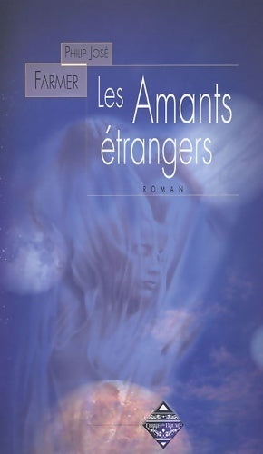 Livrenpoche : Les amants étrangers - Philip José Farmer - Livre