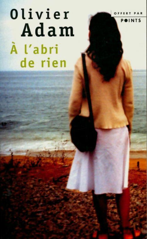 Livrenpoche : A l'abri de rien - Olivier Adam - Livre