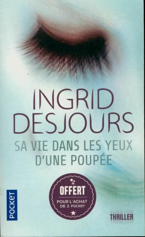 Livrenpoche : Sa vie dans les yeux d'une poupée - Ingrid Desjours - Livre