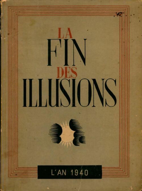 Livrenpoche : La fin des illusions. L'an 1940. - Collectif - Livre
