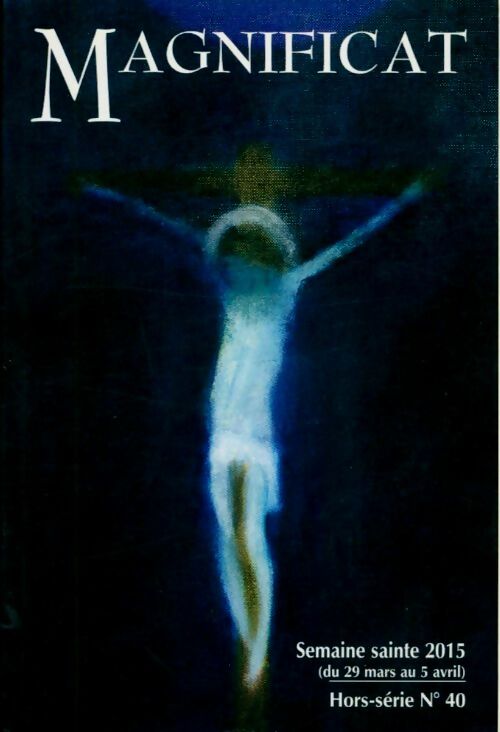 Livrenpoche : Magnificat Hors-Série n°40 : Semaine sainte 2015 - Collectif - Livre