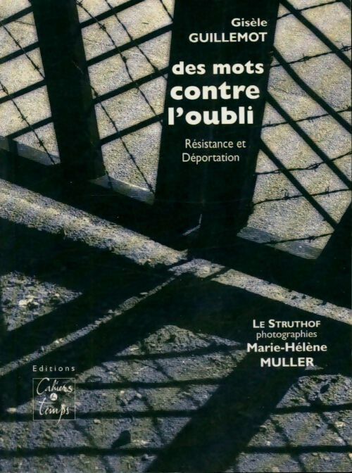 Livrenpoche : Des mots contre l'oubli. Résistance et déportation - Gisèle Guillemot - Livre