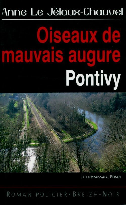 Livrenpoche : Oiseaux de mauvaise augure. Pontivy - Anne Le Jéloux-Chauvel - Livre