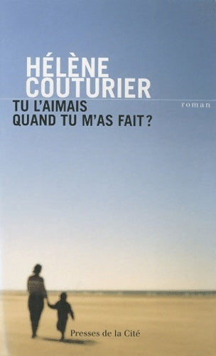 Livrenpoche : Tu l'aimais quand tu m'as fait ? - Hélène Couturier - Livre