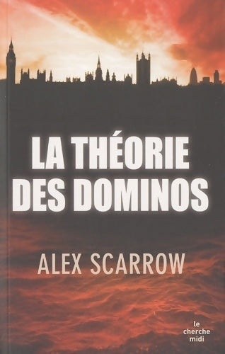 Livrenpoche : La théorie des dominos - Alex Scarrow - Livre