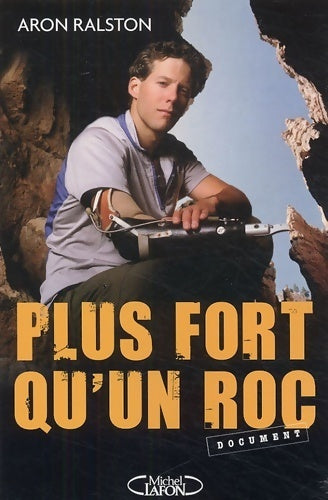 Livrenpoche : Plus fort qu'un roc - Aron Ralston - Livre