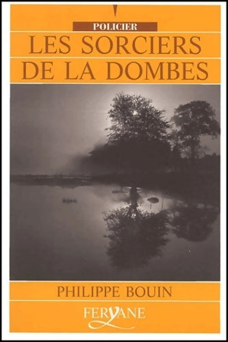 Livrenpoche : Les sorciers de la dombes - Philippe Bouin - Livre