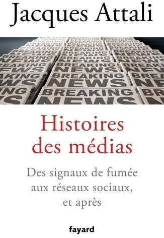 Livrenpoche : Histoires des médias - Jacques Attali - Livre