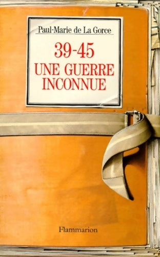 Livrenpoche : 39-45 une guerre inconnue - Paul-Marie De la Gorce - Livre