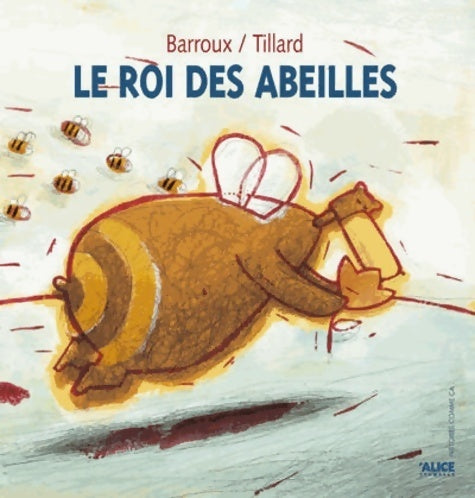 Le roi des abeilles - Patrick Tillard - Livre
