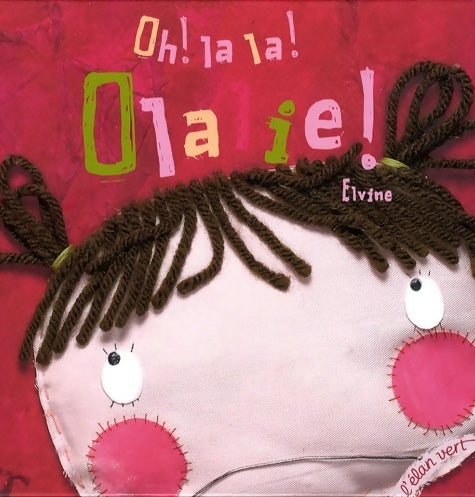 Livrenpoche : Oh ! la la ! Olalie ! - Elvine - Livre
