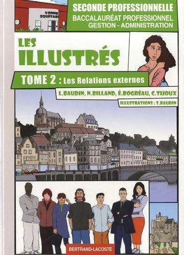 Livrenpoche : Les illustrés Tome II : les relations externes, Seconde bac pro gestion-administration - Lionel Baudin - Livre