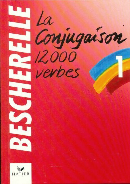 La conjugaison. 12000 Verbes - Collectif -  Bescherelle - Livre