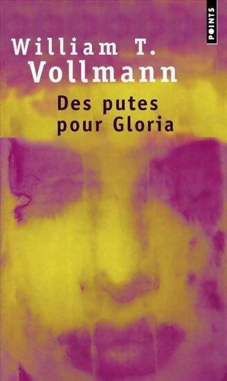Livrenpoche : Des putes pour Gloria - William T. Vollmann - Livre