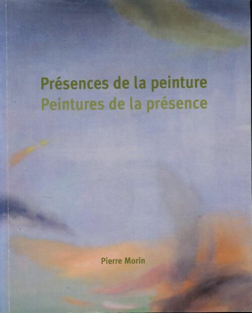 Livrenpoche : Présences e la peintures, peintures de la présence - Pierre Morin - Livre