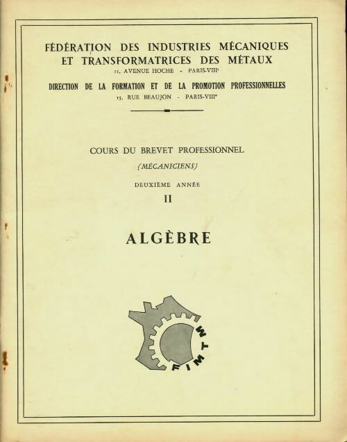 Livrenpoche : Cours de brevet professionnel mécaniciens 2ème année Tome II : Algèbre - Collectif - Livre