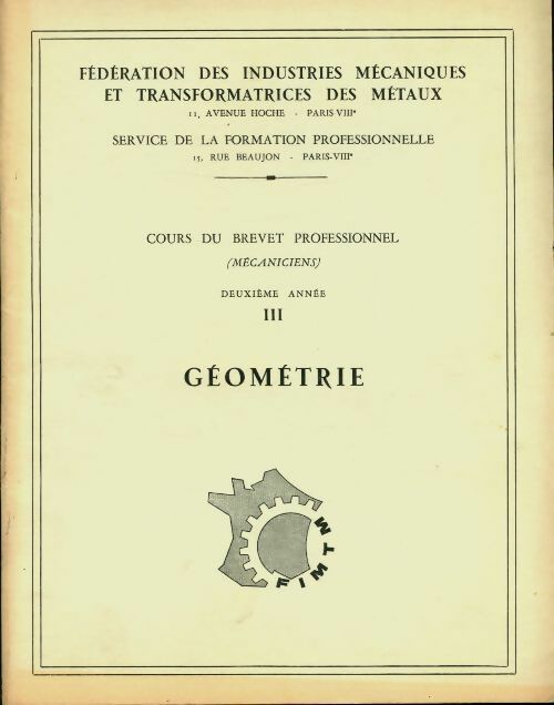 Livrenpoche : Cours de brevet professionnel mécaniciens 2ème année Tome III : Géométrie - Collectif - Livre